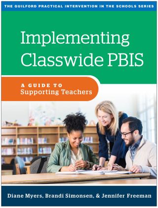 Implementing Classwide PBIS A Guide to Supporting Teachers  9781462543328 Front Cover