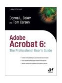 Adobe Acrobat 6 The Professional User's Guide 2nd 2003 9781590592328 Front Cover
