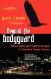 Beyond the Bodyguard The Enigma Revealed: Proven Tactics and Dynamic Strategies for Protective Practices Success 2009 9781599429328 Front Cover
