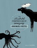 Illustrated Compendium of Amazing Animal Facts  9781607748328 Front Cover