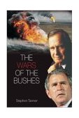 Wars of the Bushes A Father and Son As Military Leaders 2004 9781932033328 Front Cover