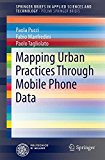 Mapping Urban Practices Through Mobile Phone Data 2015 9783319148328 Front Cover