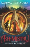 Ash Mistry and the Savage Fortress  9780007447329 Front Cover