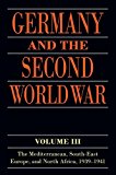 Germany and the Second World War Volume III: the Mediterranean, South-East Europe, and North Africa, 1939-1941  9780198738329 Front Cover