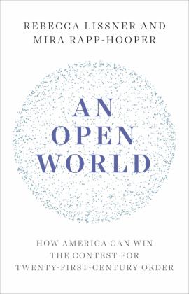 Open World How America Can Win the Contest for Twenty-First-Century Order  9780300250329 Front Cover