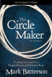 Circle Maker Participant's Guide Trusting God with Your Biggest Dreams and Greatest Fears 2011 9780310684329 Front Cover