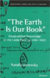 Earth Is Our Book Geographical Knowledge in the Latin West Ca. 400-1000 2000 9780472111329 Front Cover