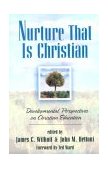 Nurture That Is Christian Developmental Perspectives on Christian Education cover art