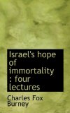 Israel's Hope of Immortality Four Lectures 2009 9781116966329 Front Cover