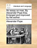 Essay on Man by Alexander Pope Esq Enlarged and Improved by the Author 2010 9781170904329 Front Cover
