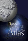 National Geographic Visual Atlas of the World More Than 1,000 Stunning Maps, Illustrations, and Photographs, Including the Natural and Cultural Treasures of the World Heritage Sites cover art