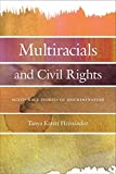 Multiracials and Civil Rights Mixed-Race Stories of Discrimination  9781479830329 Front Cover