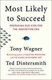 Most Likely to Succeed Preparing Our Kids for the Innovation Era  9781501104329 Front Cover