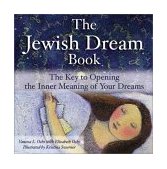Jewish Dream Book The Key to Opening the Inner Meaning of Your Dreams 2003 9781580231329 Front Cover