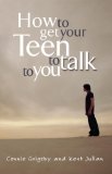 How to Get Your Teen to Talk to You 2003 9781601420329 Front Cover