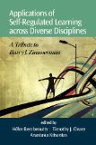 Applications of Self-regulated Learning Across Diverse Disciplines: A Tribute to Barry J. Zimmerman  9781623961329 Front Cover