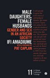 Male Daughters, Female Husbands Gender and Sex in an African Society 2nd 9781783603329 Front Cover