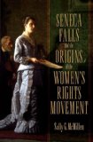 Seneca Falls and the Origins of the Women's Rights Movement  cover art