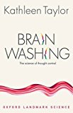 Brainwashing The Science of Thought Control  9780198798330 Front Cover