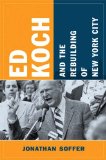 Ed Koch and the Rebuilding of New York City  cover art