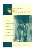 Midwestern Women Work, Community, and Leadership at the Crossroads 1997 9780253211330 Front Cover