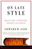 On Late Style Music and Literature Against the Grain cover art