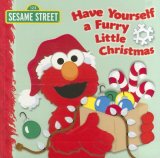 Have Yourself a Furry Little Christmas (Sesame Street) 2007 9780375841330 Front Cover