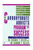 Carbohydrate Addict's Program for Success Taking Charge of Your Life and Your Weight  9780452269330 Front Cover