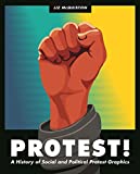 Protest! A History of Social and Political Protest Graphics  9780691198330 Front Cover