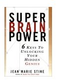 Super Brain Power 6 Keys to Unlocking Your Hidden Genius 2000 9780735201330 Front Cover
