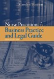 Nurse Practitioner's Business Practice and Legal Guide 3rd 2007 Revised  9780763749330 Front Cover