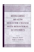 Reframing Health Behavior Change with Behavioral Economics  cover art