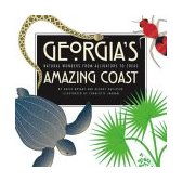Georgia's Amazing Coast Natural Wonders from Alligators to Zoeas 2003 9780820325330 Front Cover