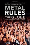 Metal Rules the Globe Heavy Metal Music Around the World  9780822347330 Front Cover