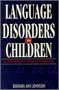 Language Disorders in Children An Introductory Clinical Perspective 1995 9780827355330 Front Cover
