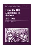 From the Old Diplomacy to the New 1865 - 1900 cover art