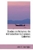 Studies in Pictures : An Introduction to Famous Galleries 2009 9781103014330 Front Cover