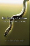 Birth of Satan Tracing the Devil's Biblical Roots  9781403969330 Front Cover