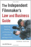 Independent Filmmaker's Law and Business Guide Financing, Shooting, and Distributing Independent and Digital Films cover art