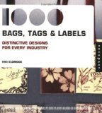 1,000 Bags, Tags, and Labels Distinctive Design for Every Industry 2009 9781592535330 Front Cover