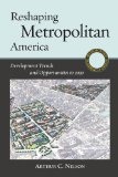 Reshaping Metropolitan America Development Trends and Opportunities To 2030 cover art