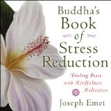 Buddha's Book of Stress Reduction Finding Serenity and Peace with Mindfulness Meditation 2013 9780399167331 Front Cover