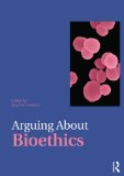 Arguing about Bioethics  cover art