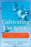 Cultivating the Spirit How College Can Enhance Students' Inner Lives cover art