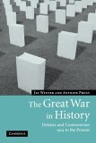 Great War in History Debates and Controversies, 1914 to the Present cover art