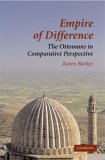 Empire of Difference The Ottomans in Comparative Perspective