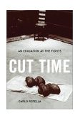 Cut Time An Education at the Fights 2003 9780618145331 Front Cover