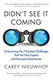 Didn't See It Coming Overcoming the Seven Greatest Challenges That No One Expects and Everyone Experiences  9780735291331 Front Cover