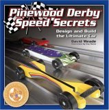Pinewood Derby Speed Secrets Design and Build the Ultimate Car 2006 9780756627331 Front Cover