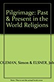 Pilgrimage : Past and Present in the World Religions  9780756755331 Front Cover